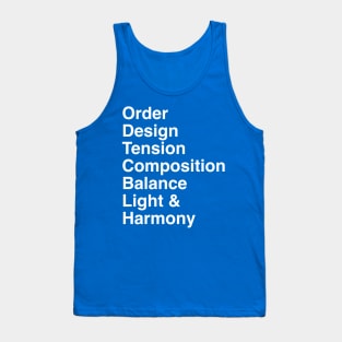 Order, Design, Tension, Composition, Balance, Light and Harmony Tank Top